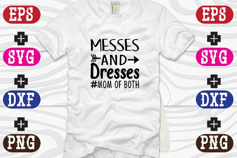 Messes and Dresses Mom Of Both
