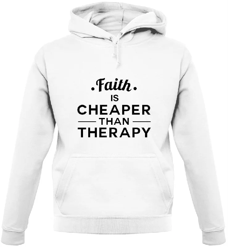 Faith Is Cheaper Than Therapy Unisex Hoodie Graphic Hoodie Design Print